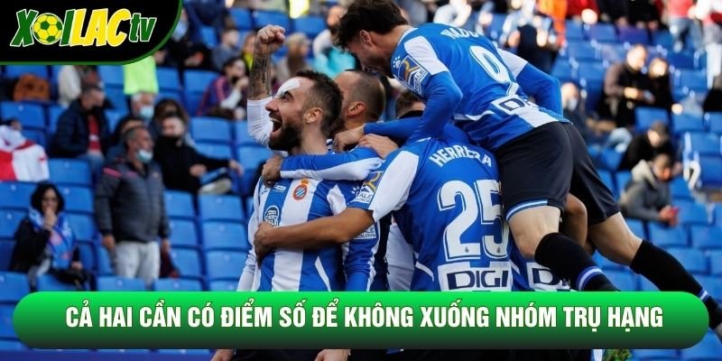 Cả hai cần có điểm số để không xuống nhóm trụ hạng