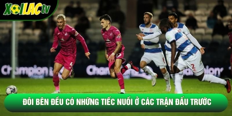 Đôi bên đều có những tiếc nuối ở các trận đấu trước Đôi bên đều có những tiếc nuối ở các trận đấu trước
